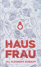Hausfrau by Jill Alexander Essbaum